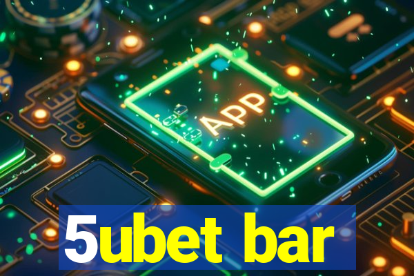 5ubet bar